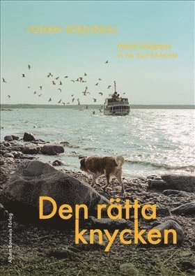 Den rtta knycken : Astrid Lindgrens Vi p Saltkrkan (inbunden)