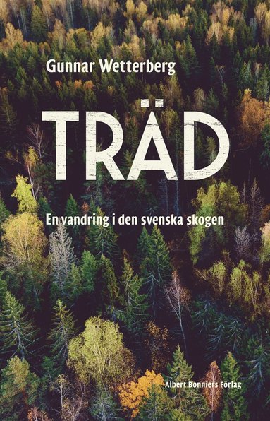 Trd : en vandring i den svenska skogen (inbunden)