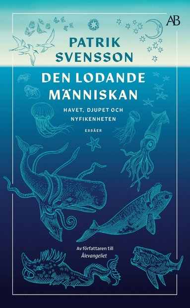 Den lodande mnniskan : havet, djupet och nyfikenheten (inbunden)
