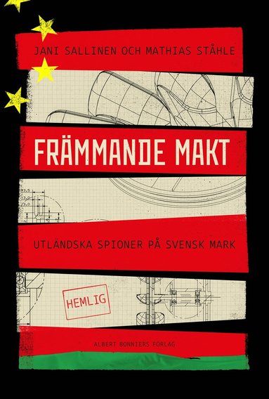 Fr�mmande makt : Utl�ndska spioner p� svensk mark (e-bok)