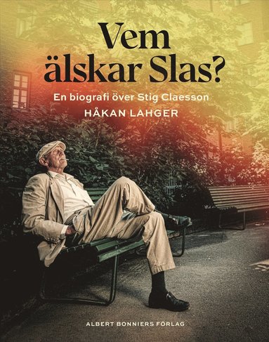 Vem �lskar Slas? : En biografi �ver Stig Claesson (e-bok)