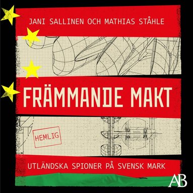 Frmmande makt : Utlndska spioner p svensk mark (pocket)