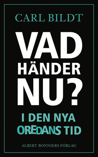 Vad hnder nu? : I den nya oredans tid (inbunden)