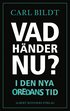 Vad hnder nu? : I den nya oredans tid