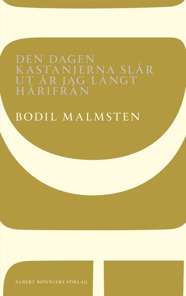Den dagen kastanjerna slår ut är jag långt härifrån (inbunden)