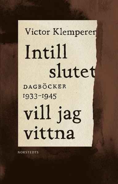 Intill slutet vill jag vittna (hftad)