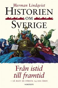 Historien Om Sverige. 10) Frn Istid Till Framtid (inbunden)
