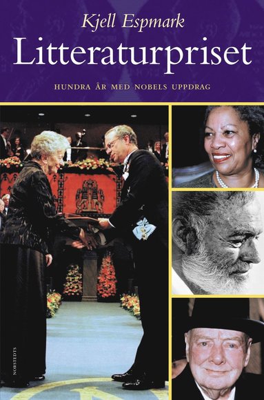 Litteraturpriset : Hundra r med Nobels uppdrag (inbunden)