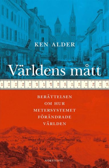 Vrldens mtt : Berttelsen om hur metersystemet frndrade vrlden (pocket)
