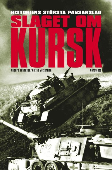 Slaget om Kursk : historiens största pansarslag (inbunden)