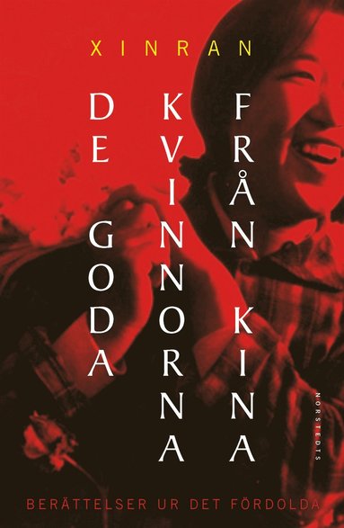 De goda kvinnorna från Kina : berättelser ur det fördolda (inbunden)