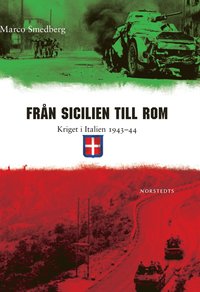 Frn Sicilien till Rom : Kriget i Italien 1943-1944 (inbunden)