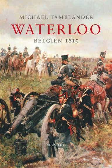 Waterloo : Belgien 1815 (inbunden)