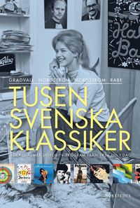 Tusen svenska klassiker : böcker filmer skivor tv-program från 1956 till i dag (inbunden)