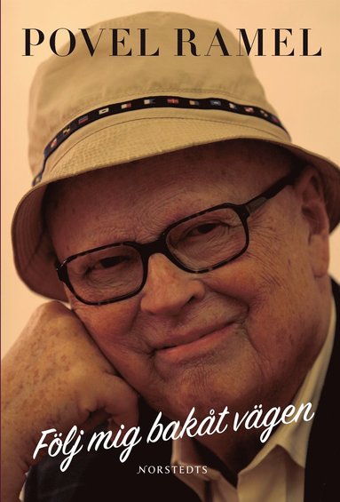 F�lj mej bak�t v�gen ; Som om inget hade h�nt : Povel Ramels livsstycken (h�ftad)