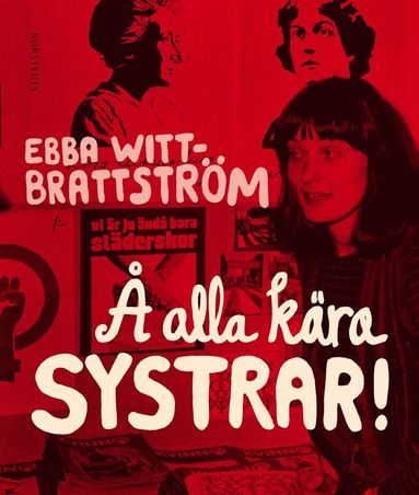 Å alla kära systrar : historien om mitt sjuttiotal (inbunden)