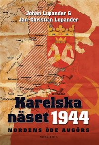 Karelska nset 1944 : Nordens de avgrs (inbunden)