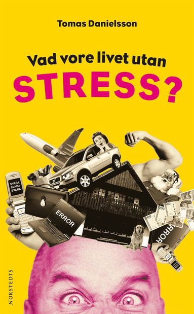Vad vore livet utan stress? : om ndvndig och ondig stress och dess konsekvenser (hftad)