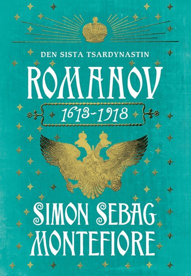 Romanov : den sista tsardynastin 1613-1918 (inbunden)