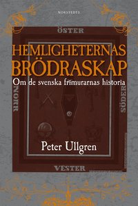 Hemligheternas brdraskap : om de svenska frimurarnas historia (inbunden)