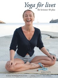 Yoga fr livet : fr kvinnor 40 plus (inbunden)