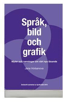 Myter och sanningar om läsning : om samspelet mellan språk och bild i olika medier (inbunden)