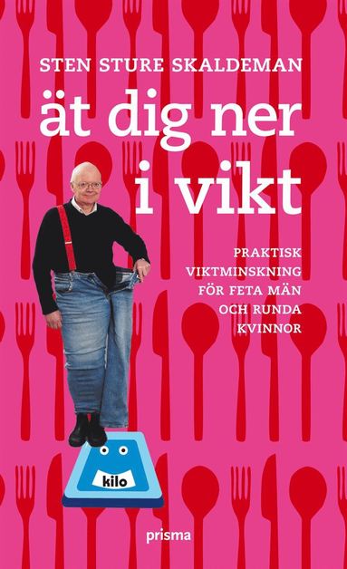 Ät dig ner i vikt : praktisk viktminskning för feta män och runda kvinnor (inbunden)