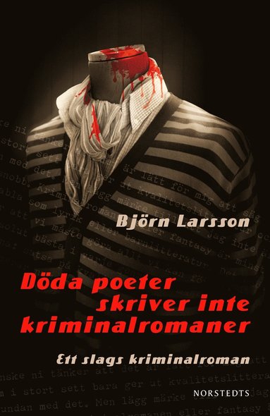 Dda poeter skriver inte kriminalromaner : ett slags kriminalroman (inbunden)