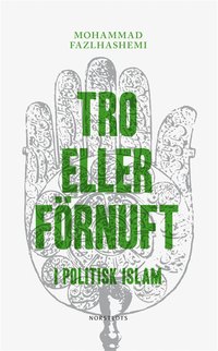 Tro eller förnuft : I politisk islam (e-bok)