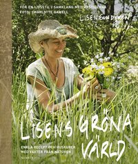 Lisens gröna värld : enkla recept och huskurer med växter från naturen (kartonnage)