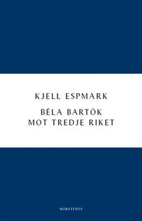 Béla Bartók mot Tredje riket (e-bok)