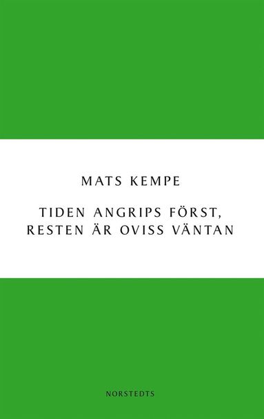 Tiden angrips frst, resten r oviss vntan (e-bok)