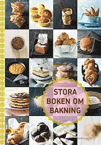 Stora boken om bakning : doften av nybakat! (inbunden)