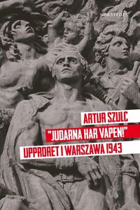 "Judarna har vapen" : Upproret i Warszawa 1943 (e-bok)