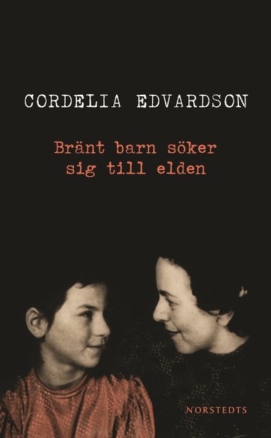 Bränt barn söker sig till elden (pocket)