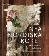 Nya nordiska kket : naturen, smakerna och filosofin (inbunden)