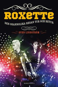 Roxette : den osannolika resan tur och retur (e-bok)