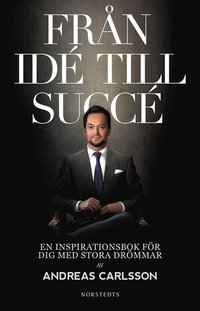 Från idé till succé : en högst personlig inspirationsbok (e-bok)