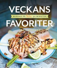 Veckans favoriter : middag p bara 30 minuter (inbunden)