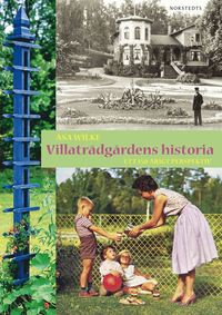 Villatrdgrdens historia : ett 150-rigt perspektiv (hftad)