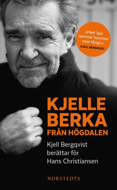 Kjelle Berka från Högdalen : Kjell Bergqvist berättar för Hans Christiansen (inbunden)