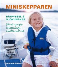 Skopia.it Miniskepparen : båtpyssel & sjökunskap för de yngre besättningsmedlemmarna Image