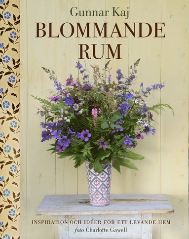 Blommande rum : inspiration och idéer för ett levande hem (inbunden)