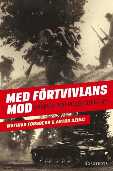 Med Frtvivlans mod : Kampen fr Polen 1939-1945 (hftad)