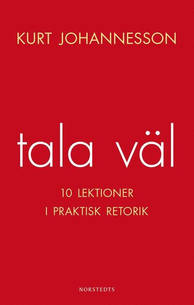 Tala vl : 10 lektioner i praktisk retorik (inbunden)