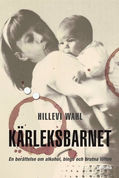 Krleksbarnet : en berttelse om alkohol, bingo och brutna lften (e-bok)