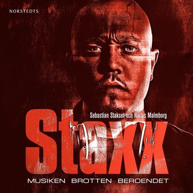 Sebbe Staxx : musiken, brotten, beroendet (kartonnage)