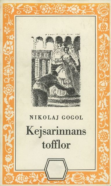 Kejsarinnans tofflor : och berttelsen om hur Ivan Ivanovitj och Ivan Nikiforovitj blev ovnner (inbunden)