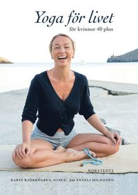 Yoga fr livet : fr kvinnor 40 plus (hftad)