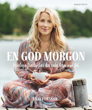 En god morgon : hrliga frukostar fr en bra start (inbunden)